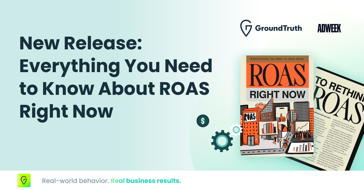 Adweek and GroundTruth Release Guide to Increase ROAS GroundTruth